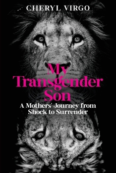Paperback My Transgender Son: A Mother's Journey from Shock to Surrender Book