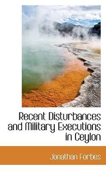 Paperback Recent Disturbances and Military Executions in Ceylon Book