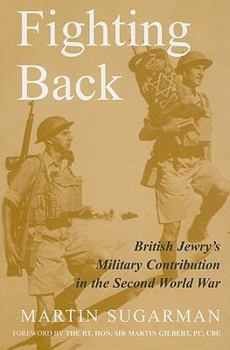 Paperback Fighting Back: British Jewry's Military Contribution in the Second World War Book