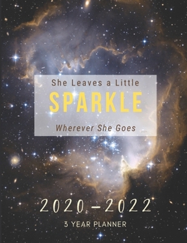 Paperback She Leaves A Little Sparkle Wherever She Goes 2020-2022 3 Year Planner: Monthly Goals Agenda Schedule Organizer; 36 Months Calendar; Appointment Diary Book