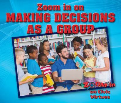 Paperback Zoom in on Making Decisions as a Group Book