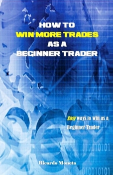 Paperback How to win more trades as a Beginner Trader: Easy ways to win as a Beginner Trader Book