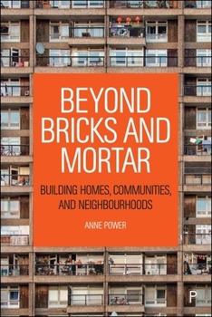 Hardcover Beyond Bricks and Mortar: Building Homes, Communities, and Neighbourhoods Book