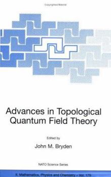 Paperback Advances in Topological Quantum Field Theory: Proceedings of the NATO Adavanced Research Workshop on New Techniques in Topological Quantum Field Theor Book