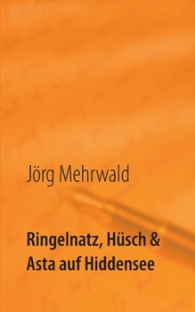 Paperback Ringelnatz, Hüsch und Asta auf Hiddensee: Das Beste aus vier literarischen Kabarettprogrammen & humorvollen Hiddensee-Gedichten & Liedern [German] Book