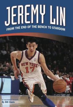 Paperback Jeremy Lin: From the End of the Bench to Stardom Book