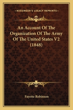 Paperback An Account Of The Organization Of The Army Of The United States V2 (1848) Book