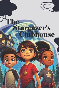 The Stargazer’s Clubhouse: The Lunar Eclipse Mystery