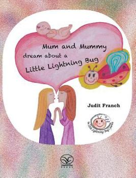 Cover for "Mum and Mummy dream about a Little Lightning Bug"