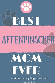 Paperback Best Affenpinscher Mom Ever Notebook Gift: Lined Notebook / Journal Gift, 120 Pages, 6x9, Soft Cover, Matte Finish Book