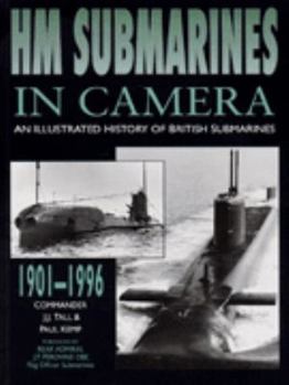 Hardcover HM Submarines in Camera: An Illustrated History of British Submarines, 1901-1996 Book