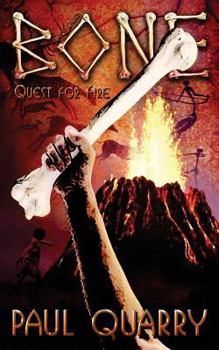 Paperback A Boy Called Bone: Quest for Fire Book