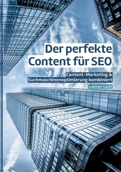 Paperback Der perfekte Content für SEO: Content-Marketing & Suchmaschinenoptimierung kombiniert [German] Book