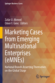 Paperback Marketing Cases from Emerging Multinational Enterprises (Emnes): National Brands Asserting Themselves on the Global Stage Book