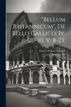 Paperback "bellum Britannicum", De Bello Gallico, Iv. 20-30, V. 8-23; [Latin] Book