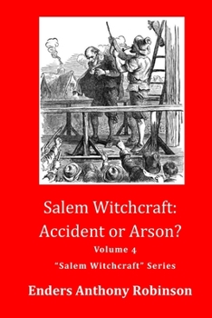 Paperback Salem Witchcraft: Accident or Arson?: Volume 4 Salem Witchcraft Series Book