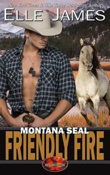 Montana SEAL Friendly Fire - Book #11 of the Brotherhood Protectors