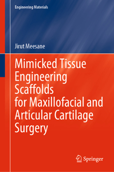 Hardcover Mimicked Tissue Engineering Scaffolds for Maxillofacial and Articular Cartilage Surgery Book