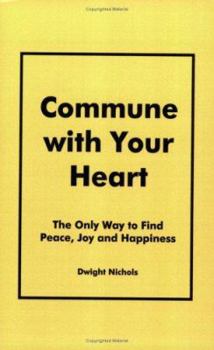 Paperback Commune with Your Heart: The Only Way to Find Peace, Joy and Happiness Book