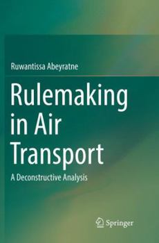 Paperback Rulemaking in Air Transport: A Deconstructive Analysis Book