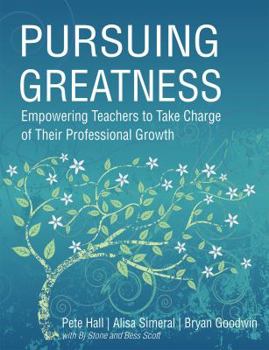 Paperback Pursuing Greatness: Empowering Teachers to Take Charge of Their Professional Growth Book
