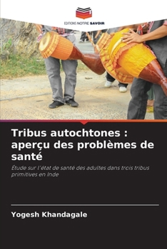 Tribus autochtones: aperçu des problèmes de santé (French Edition)