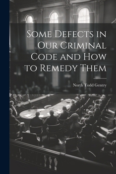 Paperback Some Defects in Our Criminal Code and How to Remedy Them Book