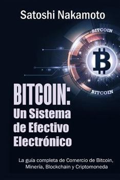 Paperback Bitcoin: Un Sistema de Efectivo Electronico Usuario-a-Usuario (Spanish Edition) [Spanish] Book