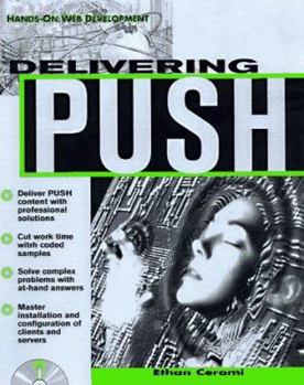 Paperback Delivering Push [With Shows How to Implement All of the Major Push...] Book