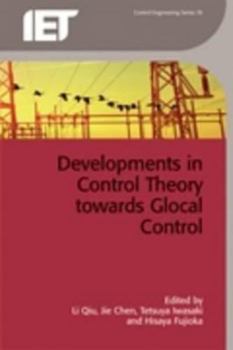 Hardcover Developments in Control Theory Towards Glocal Control Book