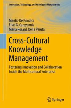 Hardcover Cross-Cultural Knowledge Management: Fostering Innovation and Collaboration Inside the Multicultural Enterprise Book