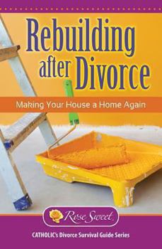 Paperback Rebuilding After Divorce: Making Your House a Home Again Book