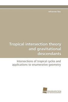 Paperback Tropical Intersection Theory and Gravitational Descendants Book