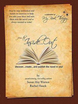 Paperback From the Inside...Out: Discover, Create and Publish the Novel in You! Book