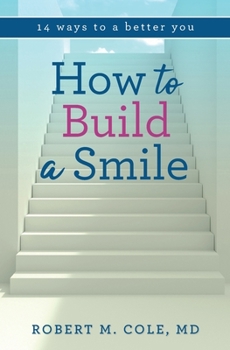 Paperback How to Build a Smile: 14 Ways to a Better You Book