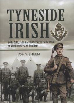 Hardcover Tyneside Irish: 24th, 25th & 26th & 27th (Service) Battalions of the Northumberland Fusiliers: A History of the Tyneside Irish Brigade Book