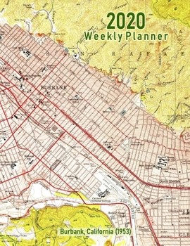 2020 Weekly Planner: Burbank, California (1953): Vintage Topo Map Cover