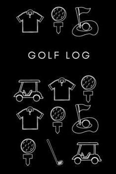 Paperback Golf Logbook: Ultimate Golf Performance Tracker: Golf Journal for Tracking Golf Performance and Statistics Book