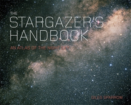 Paperback The Stargazer's Handbook: The Definitive Field Guide to the Night Sky Book