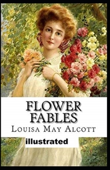 Paperback Flower Fables( illustrated edition) Book