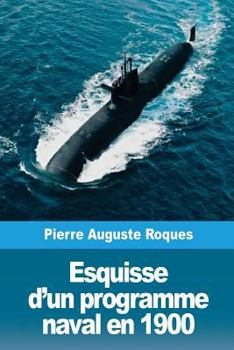 Paperback Esquisse d'un programme naval en 1900 [French] Book