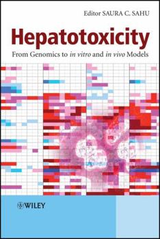 Hepatotoxicity: From Genomics to In Vitro and In Vivo Models