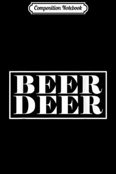Composition Notebook: Mens Beer And Deer  Journal/Notebook Blank Lined Ruled 6x9 100 Pages