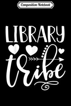 Paperback Composition Notebook: Library tribe funny librarian assistant gift book reading Journal/Notebook Blank Lined Ruled 6x9 100 Pages Book