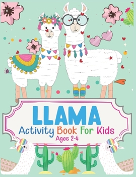 Paperback Llama Activity Book For Kids Ages 2-4: A Fun Kid Workbook Game For Learning, Coloring, Dot To Dot, Mazes and More Book