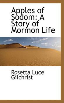Apples of Sodom : A Story of Mormon Life