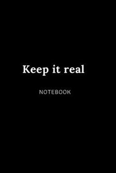 Keep it real NOTEBOOK: Cute gift for Women and Girls | 6 x 9 - 120 college ruled PAGE... - Journal, Notebook, Diary, Composition Book)