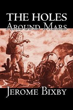 Paperback The Holes Around Mars by Jerome Bixby, Science Fiction, Adventure Book