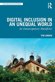 Paperback Digital Inclusion in an Unequal World: An Emancipatory Manifesto Book