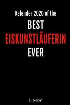 Kalender 2020 für Eiskunstläufer / Eiskunstläuferin: Wochenplaner / Tagebuch / Journal für das ganze Jahr: Platz für Notizen, Planung / Planungen / Planer, Erinnerungen und Sprüche (German Edition)